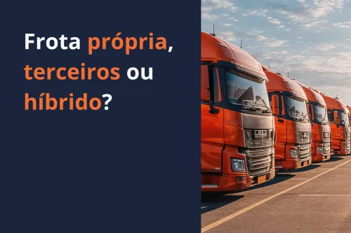 Imagem do Post Frota própria, terceiros ou modelo híbrido?