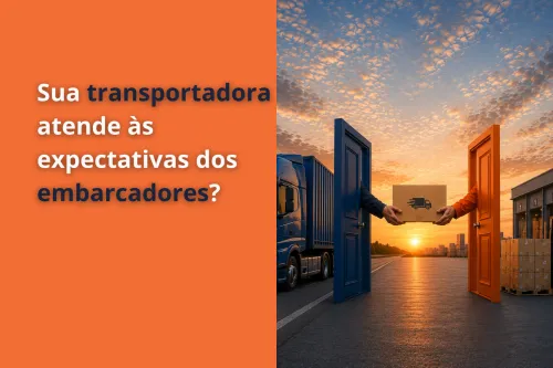 O que os embarcadores avaliam antes de contratar uma transportadora?