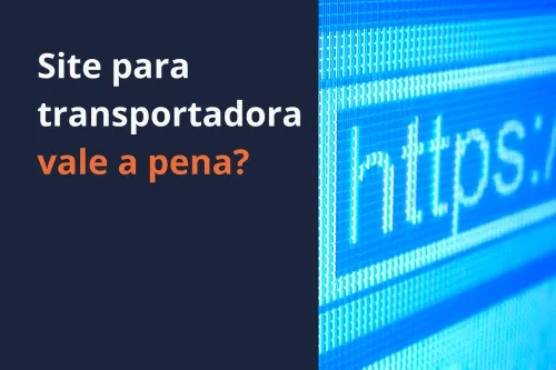 Vale a pena investir em site para transportadora?