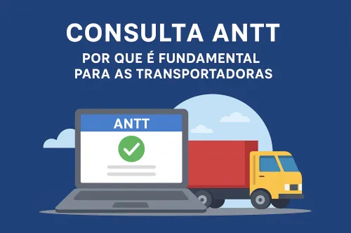 Imagem do Post Consulta ANTT: Por que é Fundamental para as Transportadoras