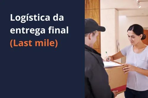 Imagem do Post Logística da entrega final (Last mile): onde o lucro some, ou aparece