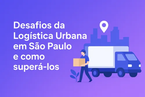 Imagem do Post Desafios da Logística Urbana em São Paulo e Como Superá-los