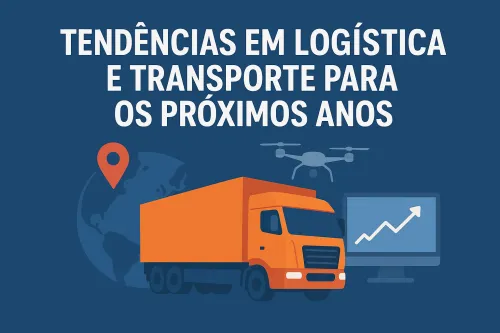 Imagem do Post Tendências em Logística e Transporte para os Próximos Anos